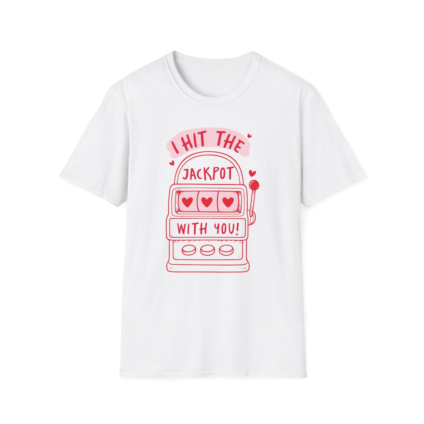 I Hit the Jackpot With You T-Shirt | Slot Machine Valentine Tee